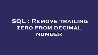 SQL : Remove trailing zero from decimal number