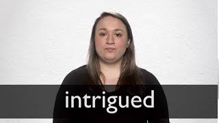 How to pronounce INTRIGUED in British English