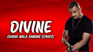 DIVINE - Chabbi wala bandar (lyrics) | ShadeInd lyrics