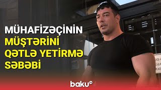 Səfirlik işçisini qətlə yetirən mühafizəçiyə hökm oxundu - BAKU TV