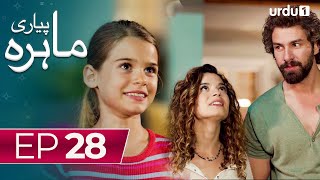 Pyari Mahira | Episode 28 | Turkish Drama | My Sweet Lie | 25 January 2024