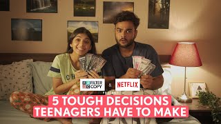 FilterCopy | 5 Tough Decisions Teenagers Have To Make | Ft. Alam Khan \u0026 Devishi Madaan