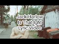 Jack Harlow - Is That Ight (Lyric Video)