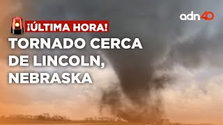 🚨¡última Hora! Se registró un tornado cerca de Lincoln, Nebraska