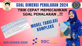 TRIK CEPAT JAWAB Soal HOTS SKB Dosen (DIMENSI PENALARAN) Model Tabulasi Kompleks..!!!