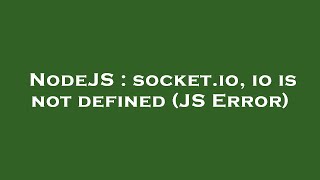 NodeJS : socket.io, io is not defined (JS Error)