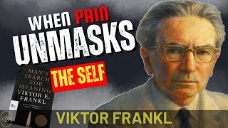 The Hidden Reason You Break Inside | Viktor Frankl
