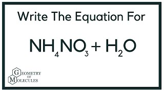 Equation for Ammonium Nitrate Dissolving in Water (NH4NO3 + H2O)