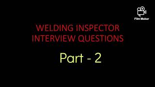 Aramco Welding inspector interview questions - Part 2