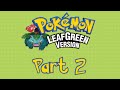 redshojin plays: Pokémon LeafGreen Version - Part 2