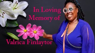 In Loving Memory of Valrica Finlaytor