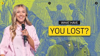 What Have You Lost? - Pastor Anna VanBlaricom