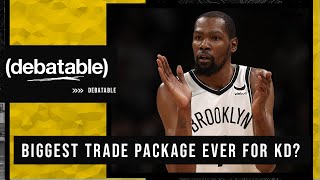 Does Kevin Durant deserve biggest trade package ever? | (debatable)