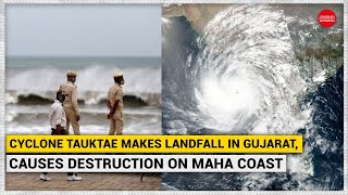 Cyclone Tauktae makes landfall in Gujarat, leaves trail of destruction on Maharashtra coast