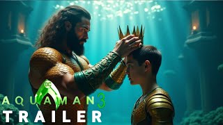 Aquaman 3: Rise of the new King - First Trailer | Timothée Chalamet, Jason Momoa