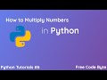 How to Multiply Numbers in Python - Free Code Byte