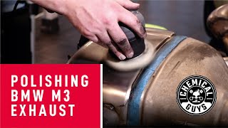 CHEMICALGUYS.EU | POLISHING A 10 YEAR OLD BMW M3 EXHAUST BACK TO FACTORY