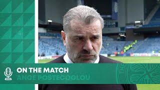 Ange Postecoglou On The Match | Rangers 1-2 Celtic FC