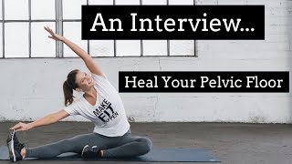 HEAL YOUR PELVIC FLOOR- Kit Rich interviews Dr. Mae Murakami, DPT