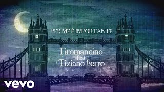 Tiromancino - Per me è importante (Official Video) ft. Tiziano Ferro