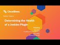 🔴 Determining the Health of a Jenkins Plugin