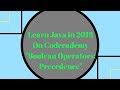 Learn Java in 2018, Boolean Operators - Precedence, Learn Java on Codecademy