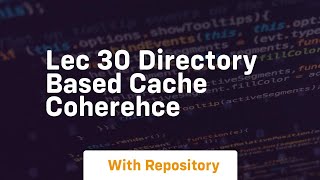Lec 30 directory based cache coherehce