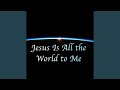 Jesus Is All the World to Me - Hymn Piano Instrumental