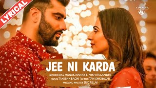 Jee Ni Karda (Lyrics) - Sardar Ka Grandson | Arjun Kapoor, Rakul Preet |Jass Manak,Manak-E,Tanishk B