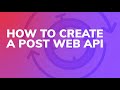 How to Create a POST Web API