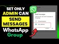 How to Set Only Admin Can Send Massages in WhatsApp Group?