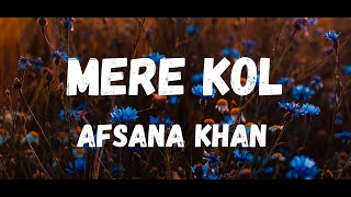 Mere kol lyrics : Afsana Khan। B Praak #merekol #merekollyrics #merekolafsanakhan #moh #mohsongs