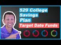 529 College Savings Plan | Target Date Funds