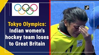 Tokyo Olympics: Indian women's hockey team loses to Great Britain