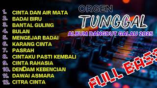 ORGEN TUNGGAL ALBUM DANGUT GALAU 2025 \\ MUSIK DANGDUT JERNIH