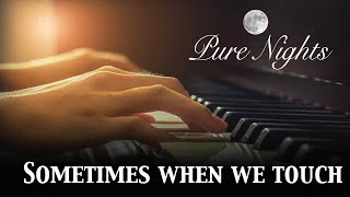 Sometimes when we touch - Pure Nights - Joslin - Dan Hill Cover