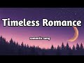 Timeless Romance _ English Romantic Song (Lyrics)