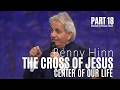 Benny Hinn | The Cross of Jesus is Center of Our Life | Part 18- Bridge #bennyhinn  #revival #faith