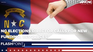 NC elections director calls for new funding, resources | Flashpoint