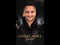 ARIDO ADEL : HELA NAMA CAL MALIY CAL MEQEH