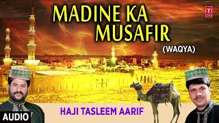 Qawwali Madine ka musafir (audio) QAWWAL.TASLEEM ARIF