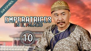 【Sub Español】Emperatrices en el Palacio EP 10 | Empresses in the Palace | 甄嬛传