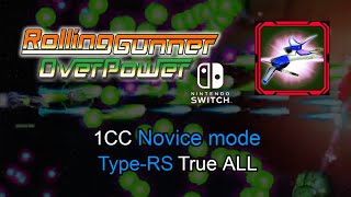 Rolling Gunner OverPower (Switch) - 1CC Novice mode Type-RS - True-ALL