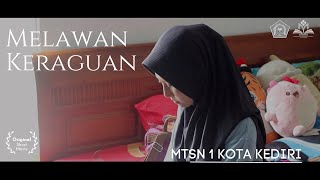 Melawan keraguan - Festival Film Pendek Madrasah