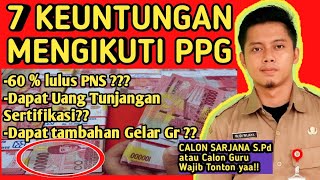 Keuntungan Mengikuti PPG apakah mudah lulus PNS dan Manfaat Mendapatkan Uang Tunjangan Sertifikasi