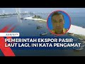 Soal Pemerintah Ekspor Pasir Laut Lagi, Begini Kata Guru Besar Ilmu dan Teknologi Kelautan IPB