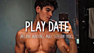 Melanie Martinez - Play Date | Male Versions (Lyrics)