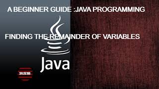 Java Tutorial: Finding The Remainder Of Variables