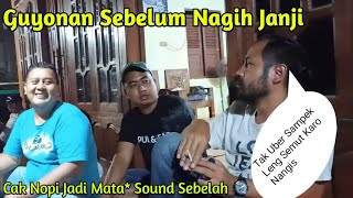 GUYONAN SEBELUM NAGIH JANJI DI PATI//MAS BRE AKAN KEJAR SAMPAI LUBANG SEMUT SAMBIL NANGIS