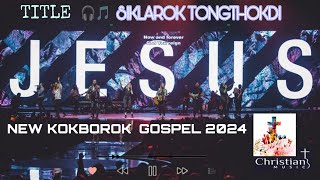 NEW KOKBOROK GOSPEL SONG 2024|| SIKLAROK TONGTHOKDI JISUNO TWIWI||NEW KOKBOROK MUSIC 2024